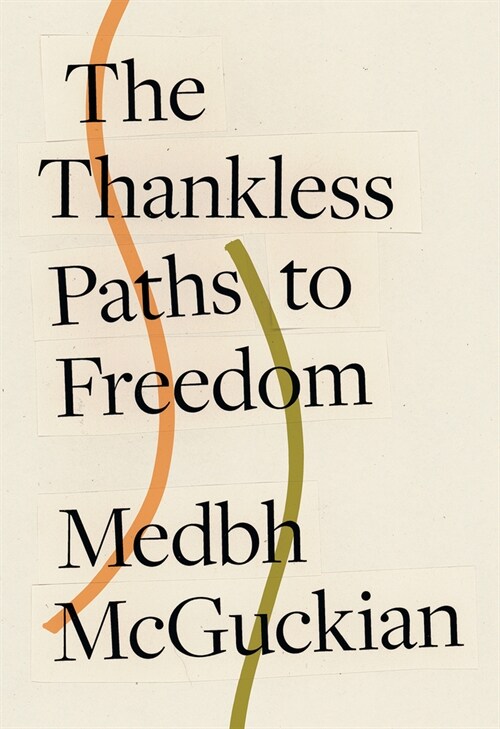 The Thankless Paths to Freedom (Paperback)