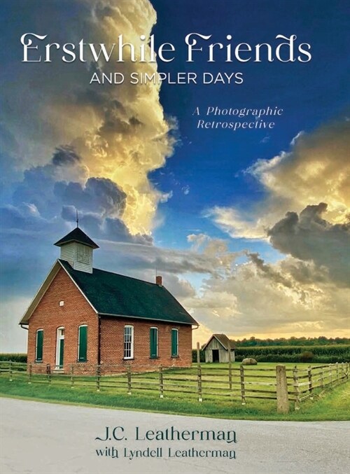 Erstwhile Friends and Simpler Days: A Photographic Retrospective (Hardcover)