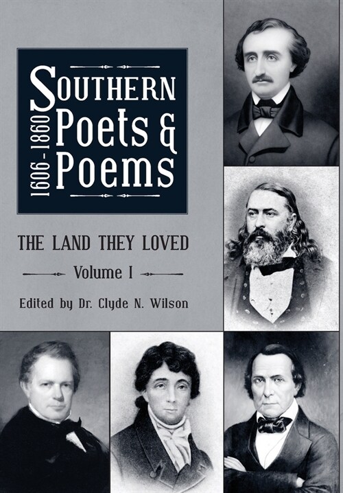 Southern Poets And Poems, 1606 -1860: The Land They Loved Volume 1 (Hardcover)