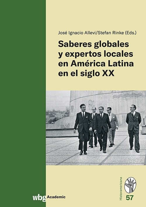 Saberes Globales Y Expertos Locales En America Latina En El Siglo XX (Hardcover)