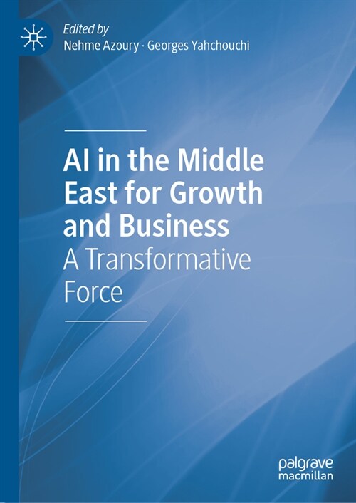 AI in the Middle East for Growth and Business: A Transformative Force (Hardcover, 2025)