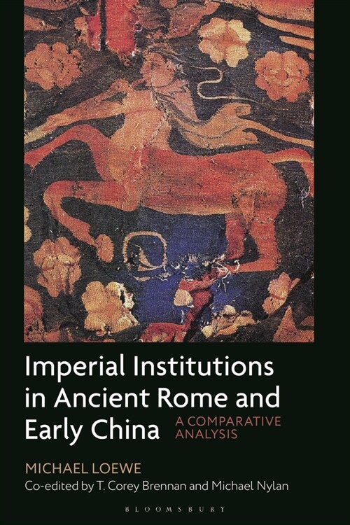 Imperial Institutions in Ancient Rome and Early China: A Comparative Analysis (Paperback)