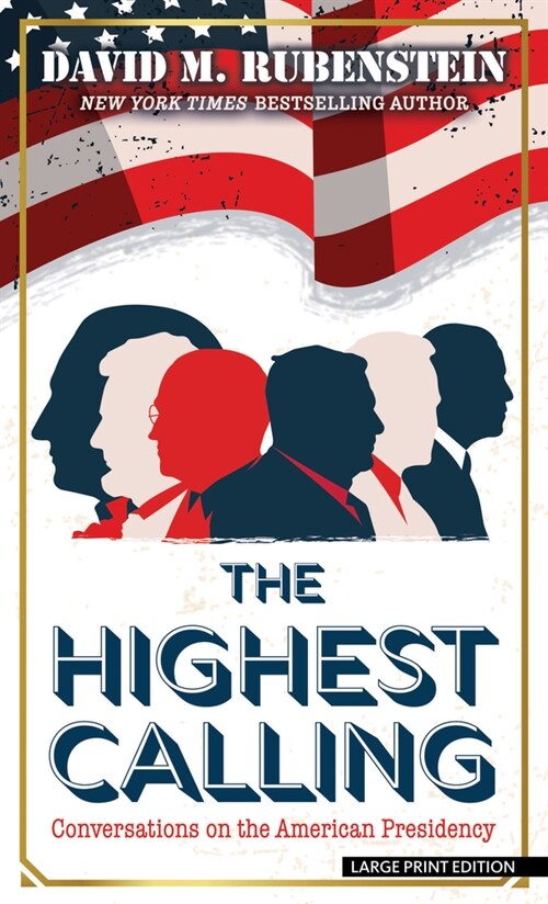 The Highest Calling: Conversations on the American Presidency (Library Binding)