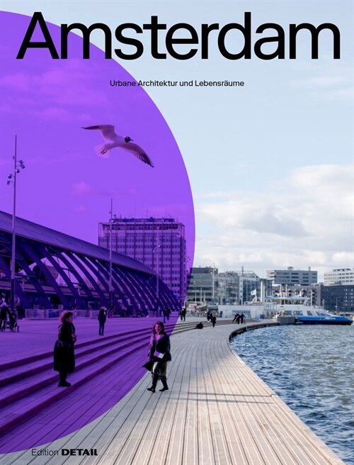 Amsterdam: Urbane Architektur Und Lebensr?me (Paperback)