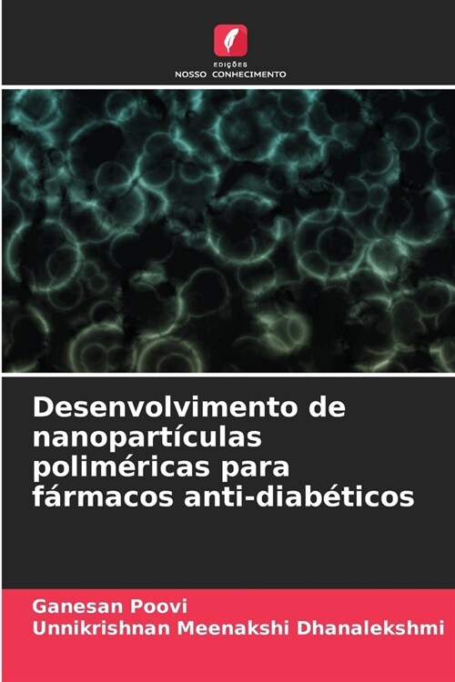 Desenvolvimento de nanopart?ulas polim?icas para f?macos anti-diab?icos (Paperback)