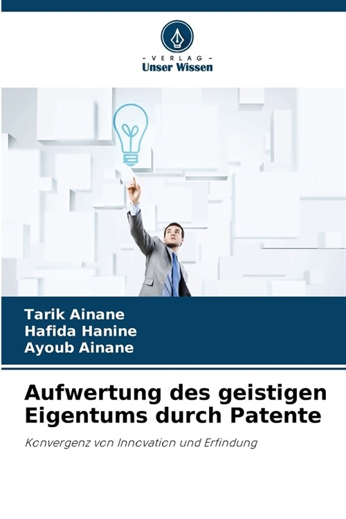 Aufwertung des geistigen Eigentums durch Patente (Paperback)