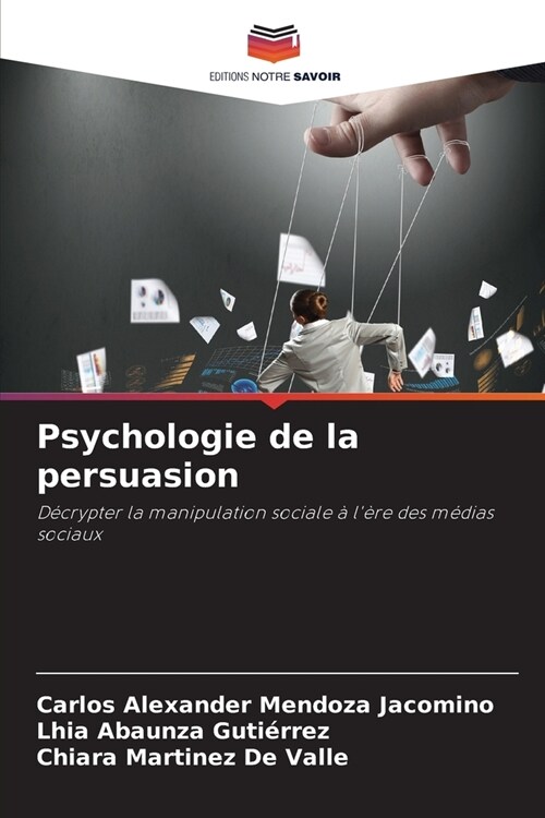 Psychologie de la persuasion (Paperback)