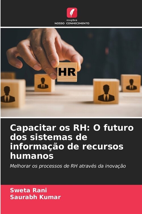 Capacitar os RH: O futuro dos sistemas de informa豫o de recursos humanos (Paperback)