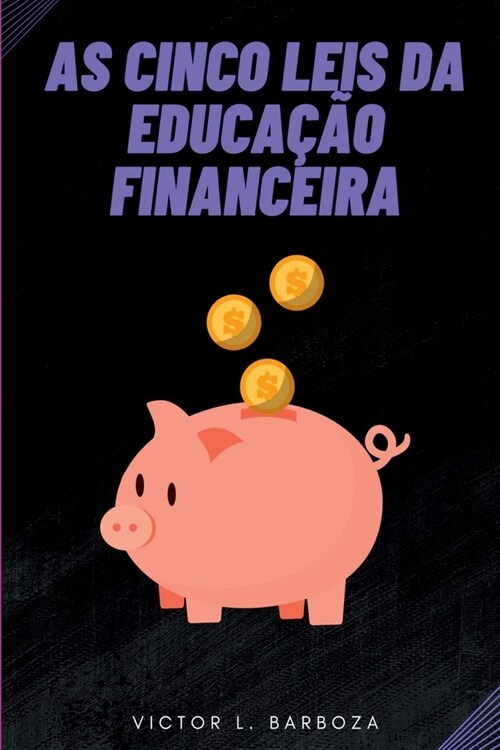 As Cinco Leis Da Educa豫o Financeira (Paperback)