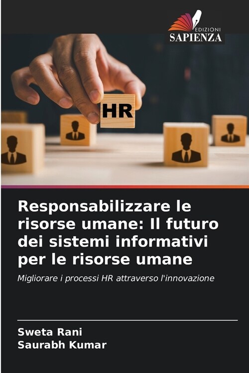 Responsabilizzare le risorse umane: Il futuro dei sistemi informativi per le risorse umane (Paperback)