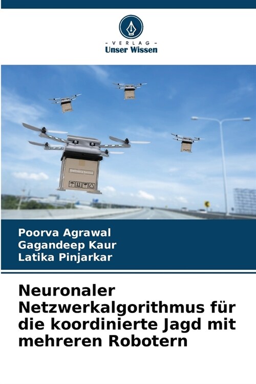 Neuronaler Netzwerkalgorithmus f? die koordinierte Jagd mit mehreren Robotern (Paperback)