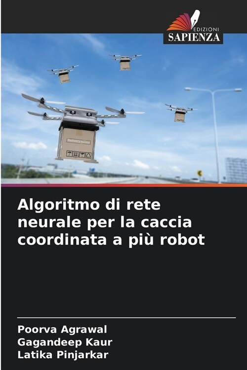 Algoritmo di rete neurale per la caccia coordinata a pi?robot (Paperback)