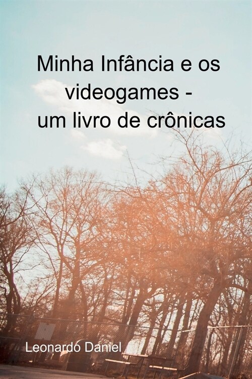 Minha Inf?cia E Os Videogames (Paperback)