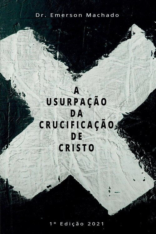 A Usurpa豫o Da Crucifica豫o De Crsito (Paperback)