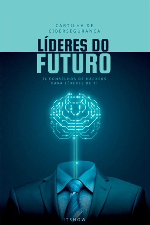 Cartilha De Ciberseguran? Para L?eres Do Futuro (Paperback)