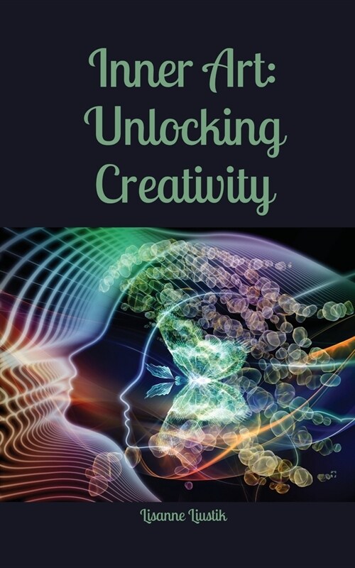 Inner Art: Unlocking Creativity (Paperback)