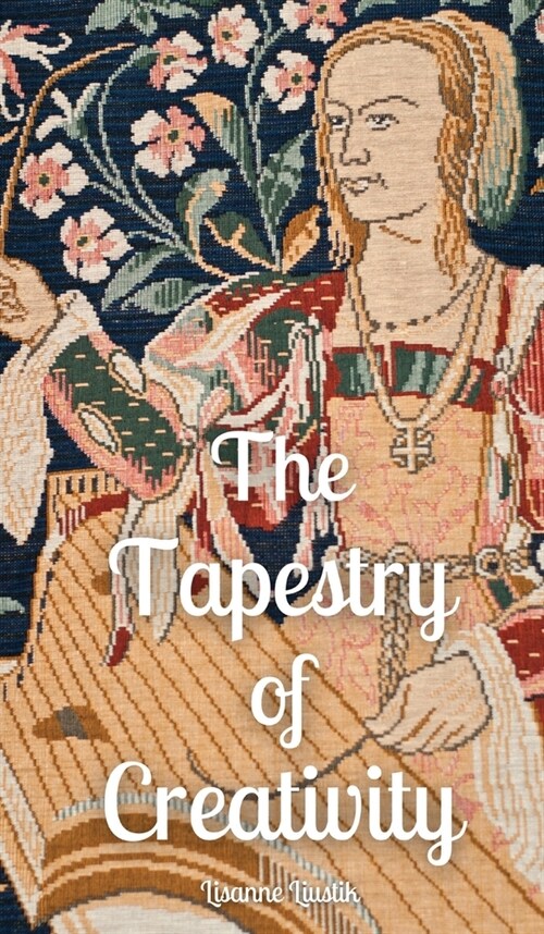 The Tapestry of Creativity (Hardcover)