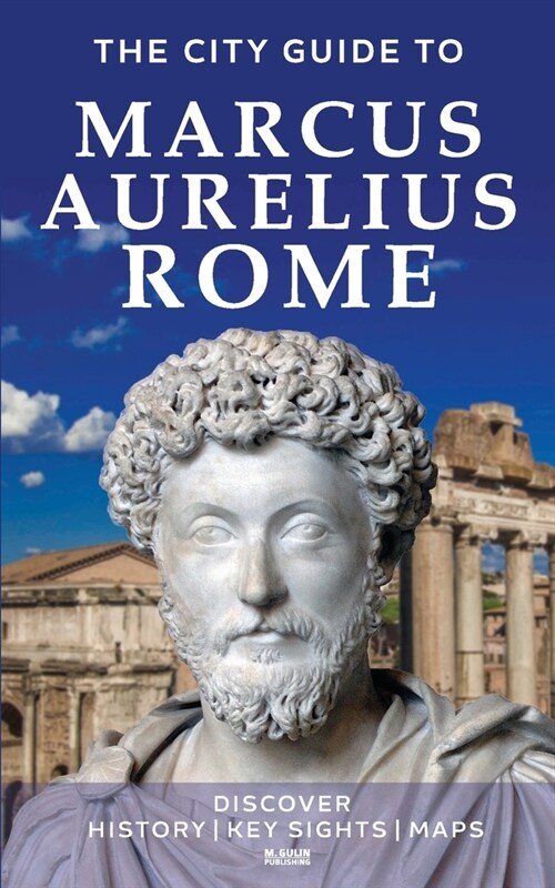 The City Guide to Marcus Aurelius Rome (Paperback)