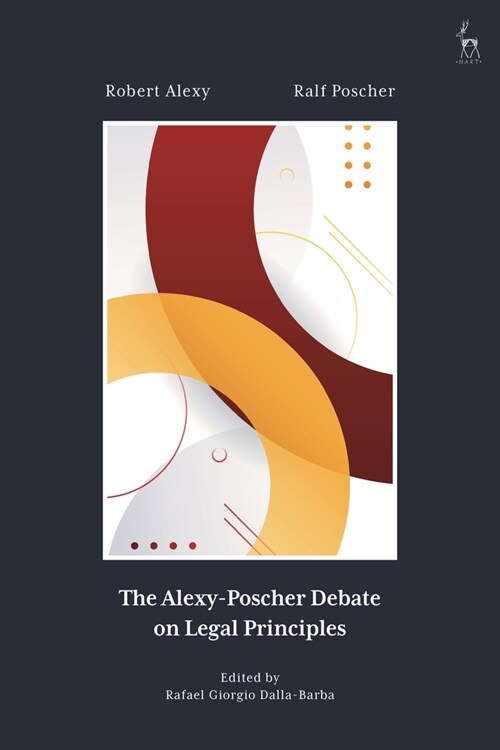 The Alexy-Poscher Debate on Legal Principles (Hardcover)