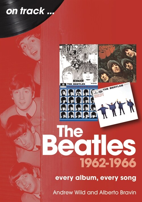 The Beatles 1962 to 1966 On Track : Every Album, Every Song (Paperback)