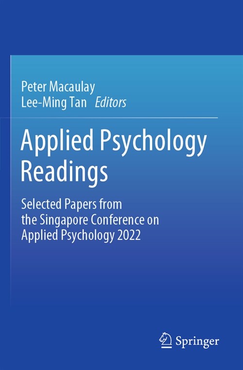 Applied Psychology Readings : Selected Papers from the Singapore Conference on Applied Psychology 2022 (Paperback, 2023 ed.)