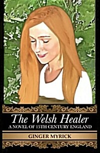 The Welsh Healer: A Novel of 15th Century England (Paperback)