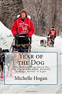 Year of the Dog: How Running Dogs Saved My Life (Paperback)