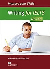 Improve Your Skills: Writing for IELTS 6.0-7.5 Students Book without key (Paperback)