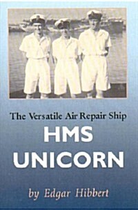 Versatile Air Repair Ship HMS Unicorn (Paperback)