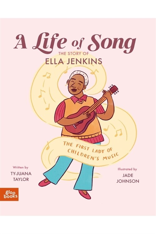 A Life of Song: The Story of Ella Jenkins (Hardcover)