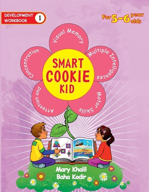 Smart Cookie Kid For 5-6 Year Olds Educational Development Workbook 1: Attention and Concentration Visual Memory Multiple Intelligences Motor Skills (Paperback)