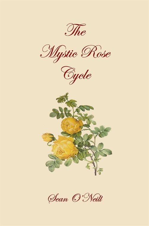 The Mystic Rose Cycle (Paperback)