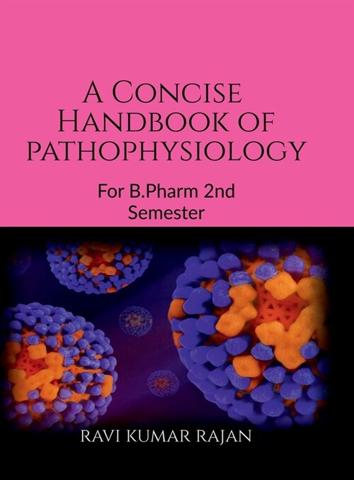 A concise Handbook of Pathophysiology: For Pharmacy Students (Hardcover)