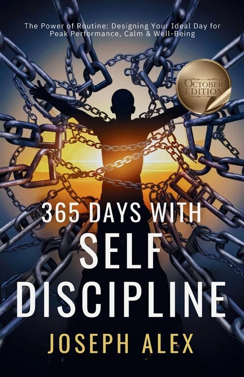 365 Days with Self Discipline: October - The Power of Routine: Designing Your Ideal Day for Peak Performance, Calm & Well-Being (Paperback)