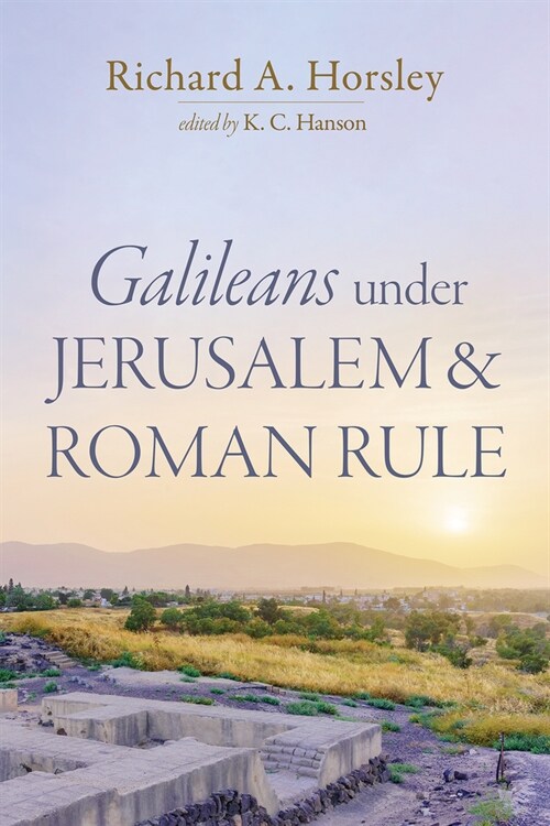 Galileans Under Jerusalem and Roman Rule (Paperback)