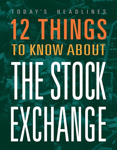 12 Things to Know about the Stock Market (Library Binding)