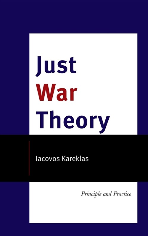 Just War Theory: Principle and Practice (Hardcover)