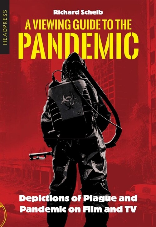 A Viewing Guide to the Pandemic: Depictions of Plague and Pandemic on Film and TV (Paperback)