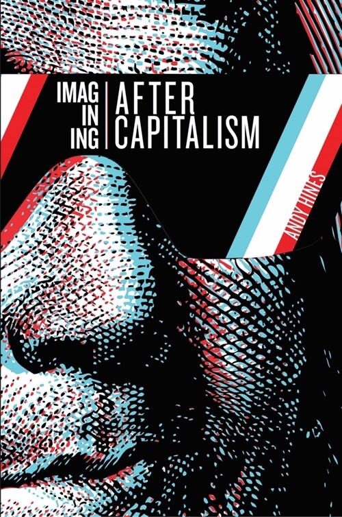 Imagining After Capitalism (Paperback)