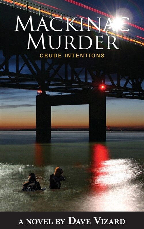 Mackinac Murder: Crude Intentions (Hardcover)