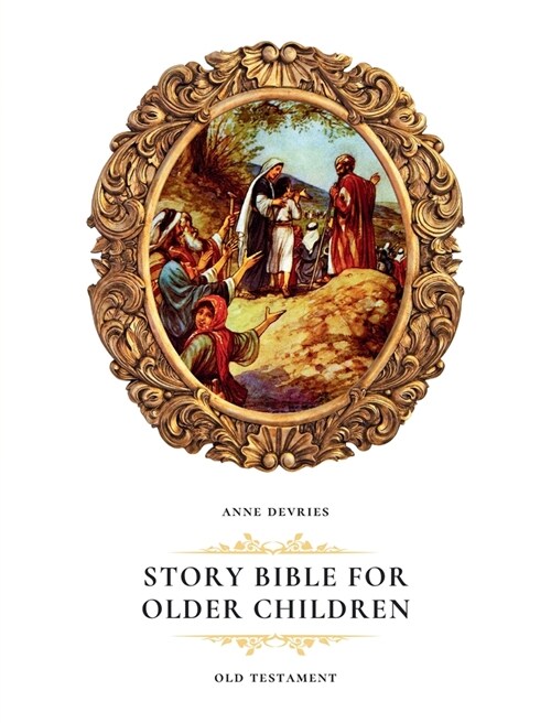 Story Bible for Older Children: Old Testament (Paperback)