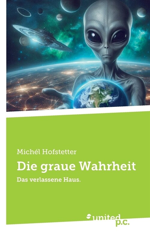 Die graue Wahrheit: Das verlassene Haus. (Paperback)