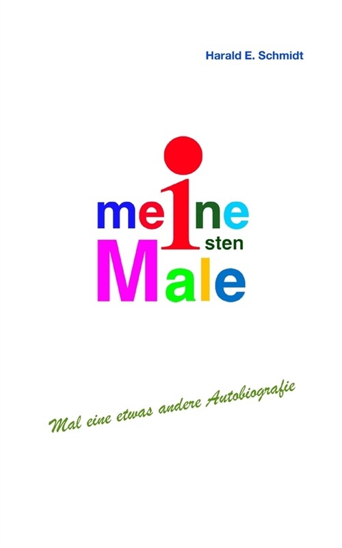 Meine ersten Male: Eine etwas andere Autobiografie (Paperback)