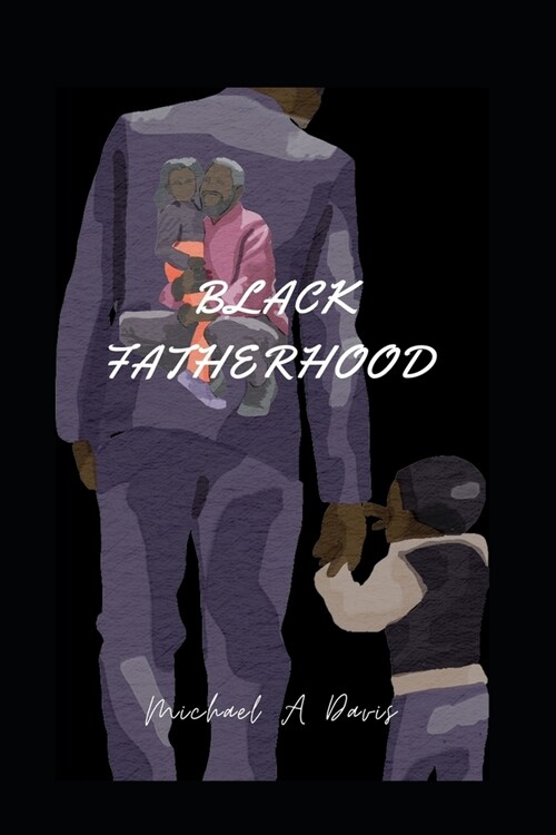 Black Fatherhood (Paperback)