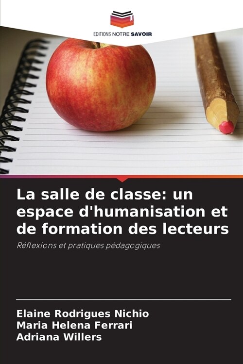 La salle de classe: un espace dhumanisation et de formation des lecteurs (Paperback)