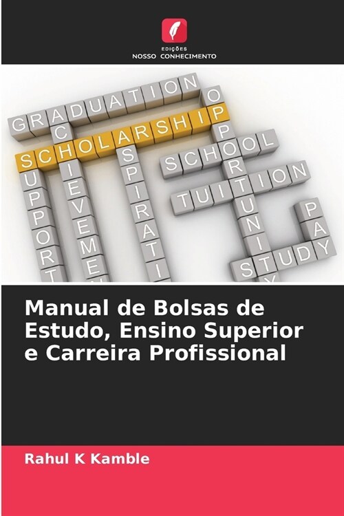 Manual de Bolsas de Estudo, Ensino Superior e Carreira Profissional (Paperback)