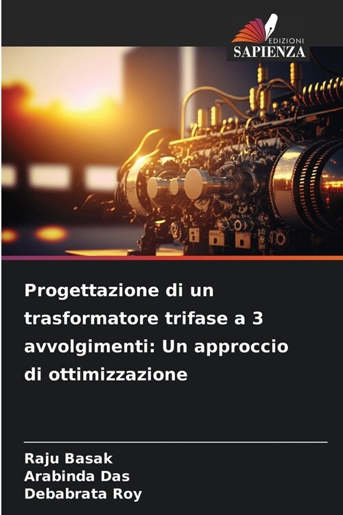 Progettazione di un trasformatore trifase a 3 avvolgimenti: Un approccio di ottimizzazione (Paperback)