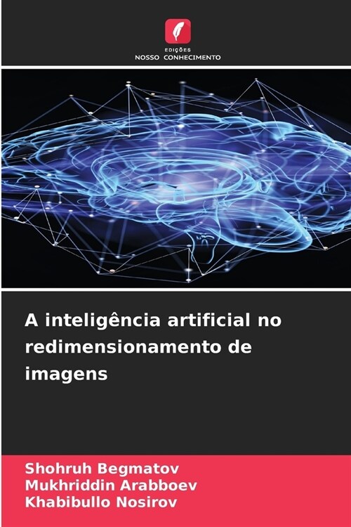 A intelig?cia artificial no redimensionamento de imagens (Paperback)