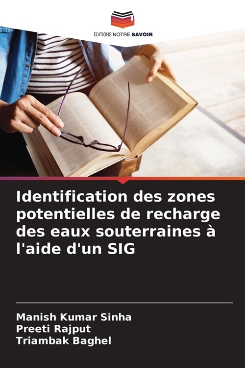 Identification des zones potentielles de recharge des eaux souterraines ?laide dun SIG (Paperback)