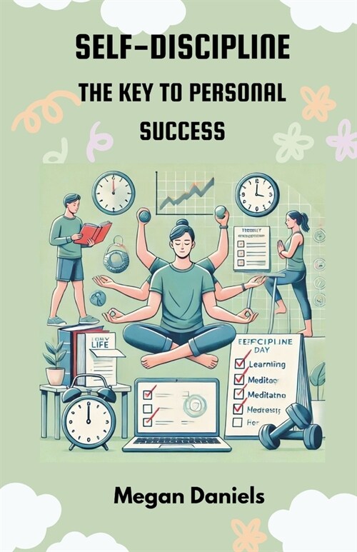 Self-Discipline: The Key to Personal Success (Paperback)